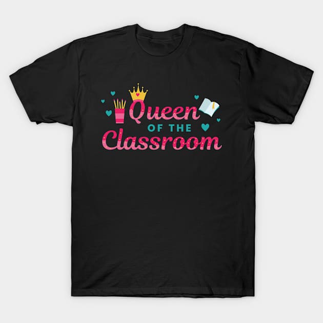 Queen Of The Classroom T-Shirt by Rengaw Designs